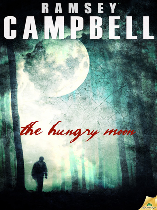 Title details for The Hungry Moon by Ramsey Campbell - Available